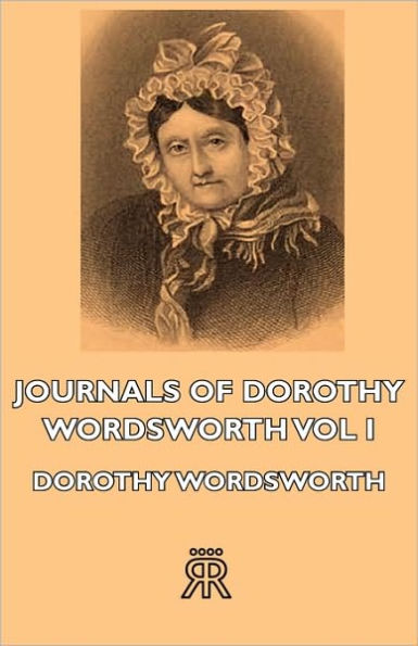Journals of Dorothy Wordsworth - Vol I