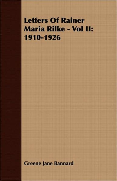 Letters Of Rainer Maria Rilke - Vol II: 1910-1926