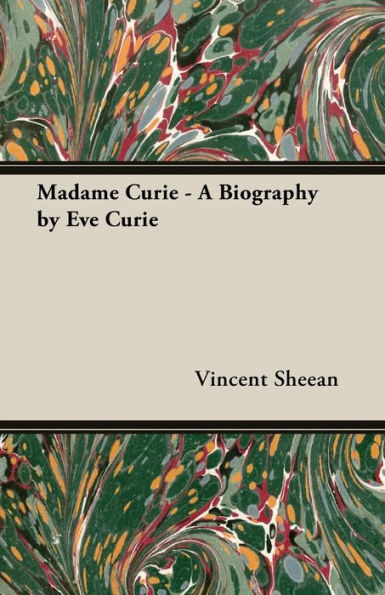 Madame Curie - A Biography by Eve