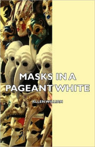 Title: Masks in a Pageant, Author: William Allen White