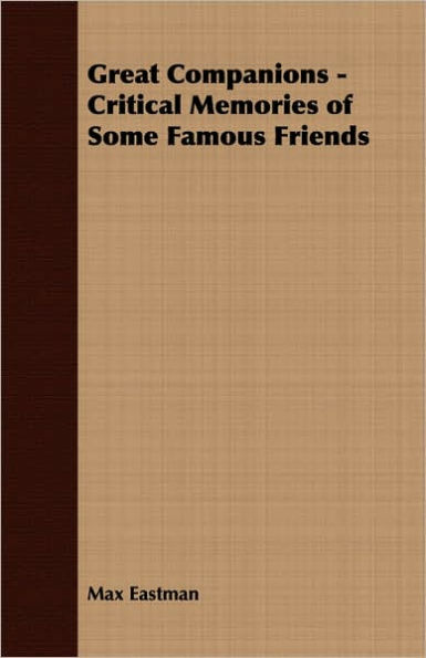 Great Companions - Critical Memories of Some Famous Friends