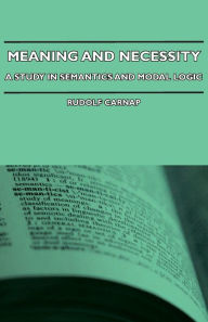 Title: Meaning And Necessity - A Study In Semantics And Modal Logic, Author: Rudolf Carnap