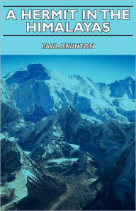 Title: A Hermit in the Himalayas, Author: Paul Brunton