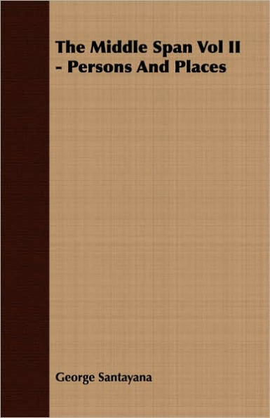 The Middle Span Vol. II. - Persons and Places