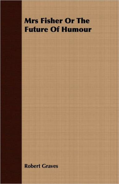 Mrs Fisher Or The Future Of Humour