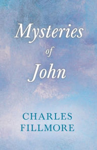 Title: Mysteries of John, Author: Charles Fillmore