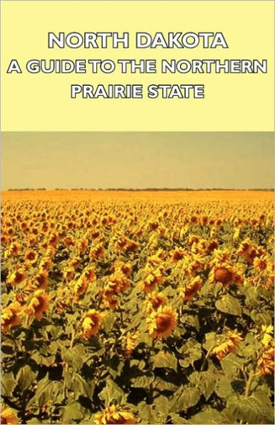 North Dakota - A Guide to the Northern Prairie State