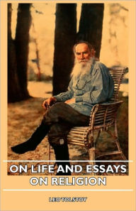 Title: On Life and Essays on Religion, Author: Leo Tolstoy
