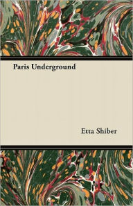 Title: Paris Underground, Author: Etta Shiber