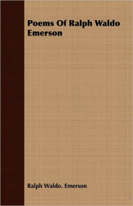 Title: Poems Of Ralph Waldo Emerson, Author: Ralph Waldo Emerson