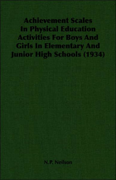 Achievement Scales in Physical Education Activities for Boys and Girls in Elementary and Junior High Schools (1934)