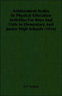 Achievement Scales in Physical Education Activities for Boys and Girls in Elementary and Junior High Schools (1934)