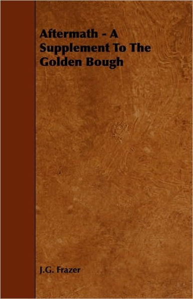 Aftermath - A Supplement to the Golden Bough