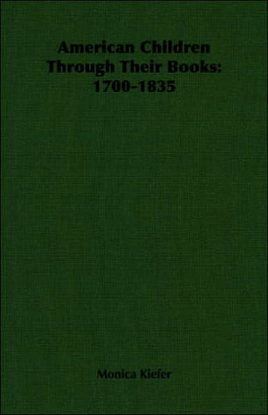 American Children Through Their Books: 1700-1835