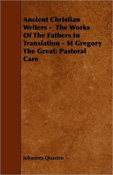 Ancient Christian Writers - the Works of Fathers Translation St Gregory Great: Pastoral Care