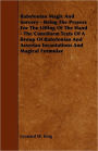 Babylonian Magic And Sorcery - Being The Prayers For The Lifting Of The Hand - The Cuneiform Texts Of A Broup Of Babylonian And Assyrian Incantations And Magical Formulae