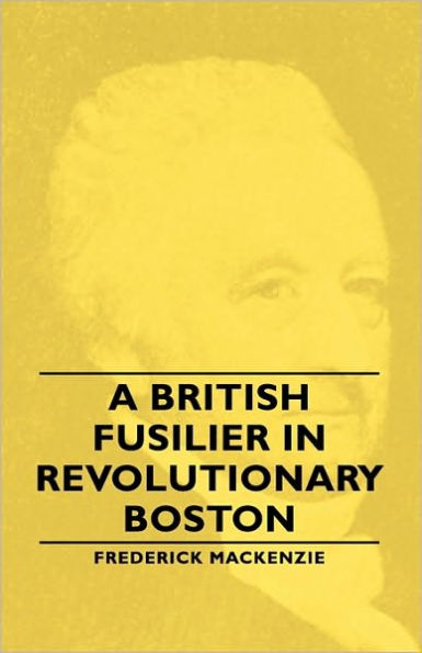 A British Fusilier in Revolutionary Boston