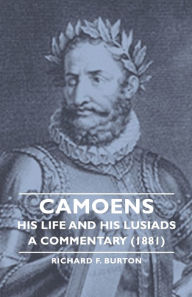 Camoens, Volume 2: His Life and His Lusiads - A Commentary (1881)