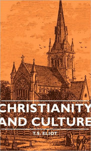 Title: Christianity And Culture, Author: T.S. Eliot