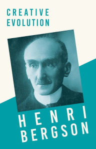 Title: Creative Evolution, Author: Henri Louis Bergson