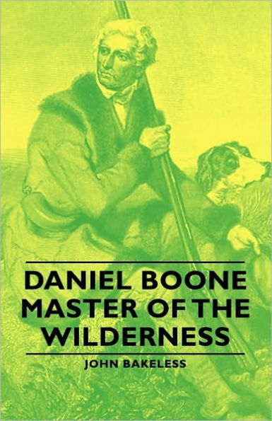 Daniel Boone - Master of the Wilderness