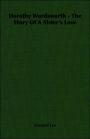 Dorothy Wordsworth - The Story Of A Sister's Love