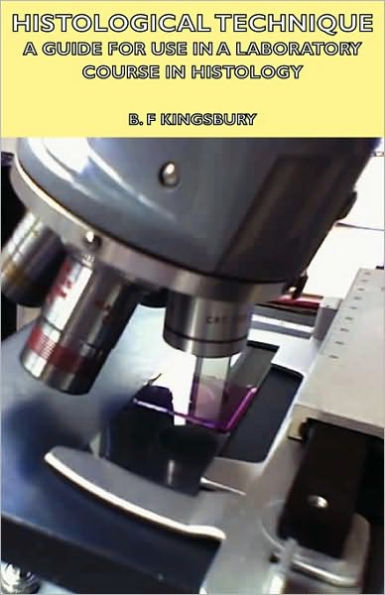 Histological Technique - a Guide for Use Laboratory Course Histology