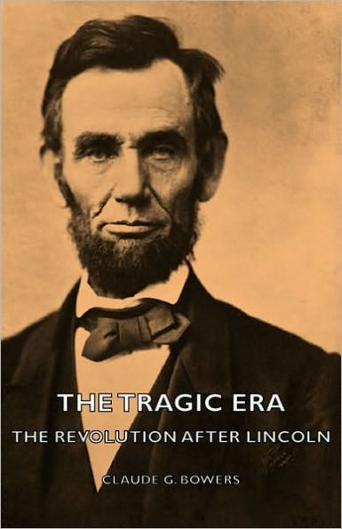 The Tragic Era - Revolution After Lincoln