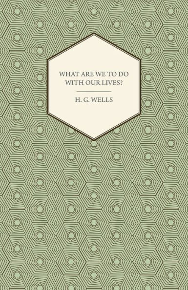 What Are We to Do with Our Lives?