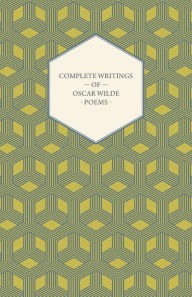 Complete Writings of Oscar Wilde - Poems