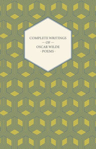 Title: Complete Writings of Oscar Wilde - Poems, Author: Oscar Wilde