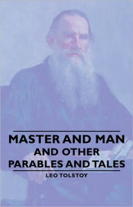 Master And Man - And Other Parables And Tales