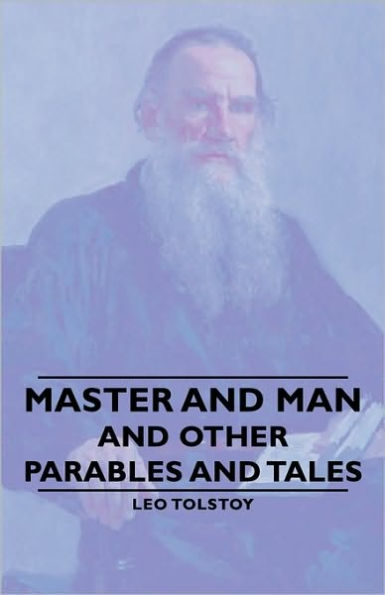 Master And Man - And Other Parables And Tales