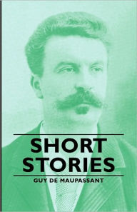 Title: Short Stories, Author: Guy de Maupassant