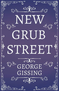 Title: New Grub Street, Author: George Gissing