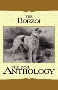 Title: Borzoi: The Russian Wolfhound - A Dog Anthology (A Vintage Dog Books Breed Classic), Author: Various