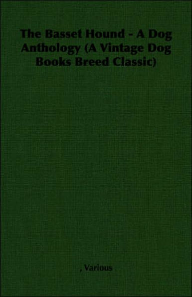 The Basset Hound - A Dog Anthology (A Vintage Books Breed Classic)