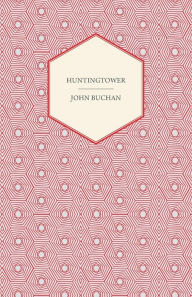 Title: Huntingtower, Author: John Buchan