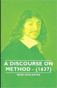 Title: A Discourse On Method - (1637), Author: Rene Descartes