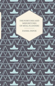 Title: The Fortunes and Misfortunes of Moll Flanders, Author: Daniel Defoe
