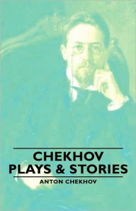Title: Chekhov - Plays & Stories, Author: Anton Chekhov