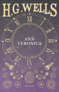 Title: Ann Veronica - (1909), Author: H. G. Wells