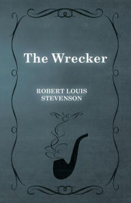 Title: The Wrecker, Author: Robert Louis Stevenson