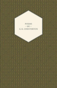 Title: Poems By G. K. Chesterton, Author: G. K. Chesterton