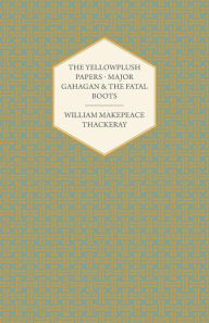 Title: The Yellowplush Papers, Etc., Author: William Makepeace Thackeray