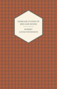 Title: Familiar Studies of Men and Books, Author: Robert Louis Stevenson