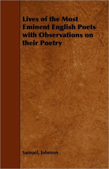 Lives of the Most Eminent English Poets with Observations on Their Poetry