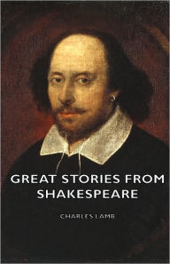 Title: Great Stories from Shakespeare, Author: Charles Lamb