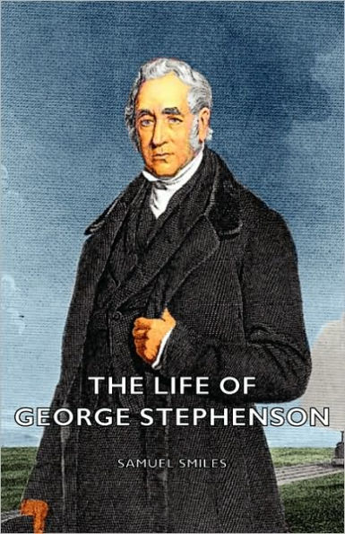 The Life of George Stephenson