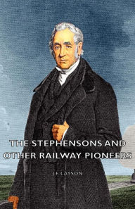 Title: The Stephensons and Other Railway Pioneers, Author: J F Layson